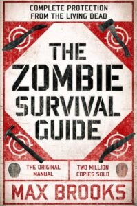The Essential Max Brooks: World War Z and The Zombie Survival Guide